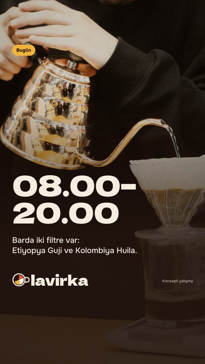 Story: bugün 08.00–20.00 açığız, barda iki filtre var